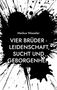 Markus Nüsseler: Vier Brüder - Leidenschaft, Sucht und Geborgenheit, Buch