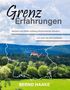 "Grenz Erfahrungen. Notizen und Bilder entlang Deutschlands Rändern. Mit mehr als 250 Farbfotos. Bernd Haake." Eine hügelige Landschaft mit Bäumen und einem Gebäude im Hintergrund. Die Umrisse Deutschlands sind darübergelegt., Buch