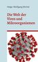 Helge-Wolfgang Michel: Die Welt der Viren und Mikroorganismen, Buch