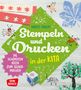 Birgit Ebbert: Stempeln und Drucken in der Kita, 1 Buch und 1 Diverse