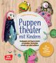 "Puppentheater mit Kindern" von Angelika Albrecht-Schäffer. Verschiedene bunte Puppen und Knöpfe auf Holzhintergrund.