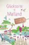 Heide Geiss: Glücksorte in Mailand, Buch, Buch