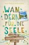 Heidi Maria Kuhnle: Schwäbisch-Fränkischer Wald. Wandern für die Seele, Buch