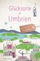 Heide Geiss: Glücksorte in Umbrien, Buch