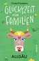 Cindy Previderio: Glückszeit für Familien - Allgäu, Buch, Buch