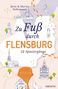 Text: "Zu Fuß durch FLENSBURG 12 Spaziergänge." Mit Illustrationen von Gebäuden, einem Schiff, einem Löwen und Fußspuren., Buch