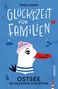"Glückszeit für Familien: Ostsee Schleswig-Holstein". Illustration mit Vogel, Fisch, Schiff, Krabbe und Leuchtturm., Buch