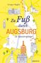"Zu Fuß durch Augsburg, 12 Spaziergänge, Gregor Nagler, Dros­te." Illustration von Gebäuden auf gelbem Hintergrund., Buch