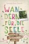 "Benigna Maria Strniska: Wandern für die Seele. Wohlfühlwege Spreewald Droste." Bunte Buchstaben mit Naturillustrationen., Buch
