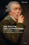 Theo Jung: Die Politik des Schweigens und die Herrschaft der Debatte im Europa des langen 19. Jahrhunderts, Buch