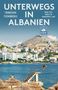 Franziska Tschinderle: Unterwegs in Albanien (DuMont Reiseabenteuer), Buch