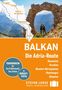 "BALKAN. Die Adria-Route. Tourenideen für Wohnmobil, Bus, Bahn & Van. Mit Budget-Tipps." Karte der Balkanregion, Felslandschaft., Buch