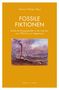 Fossile Fiktionen, Buch, Buch