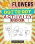 Anthony Smith: NEW!! Flowers Dot to Dot Activity Book, Buch