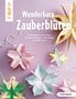 Miriam Klobes: Wunderbare Zauberblüten (kreativ.kompakt), Buch