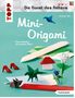 Christian Saile: Mini-Origami (Die Kunst des Faltens) (kreativ.kompakt), Buch