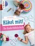 Jana Ganseforth: Häkel mit! Die Kinderhäkelschule, Buch