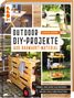 Claudia Guther: Outdoor-DIY-Projekte aus Baumarktmaterial, Buch