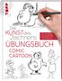 Frechverlag: Die Kunst des Zeichnens - Comic Cartoon Übungsbuch, Buch