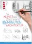 Frechverlag: Die Kunst des Zeichnens 15 Minuten - Architektur, Buch, Buch