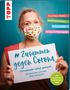 : # Zusammen gegen Corona: Virenabwehr selbst gemacht - Behelfsmasken und mehr nähen und basteln, Buch