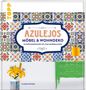 Claudia Guther: Azulejos. Möbel und Wohndeko im portugiesischen Stil zum Selbermachen, Buch