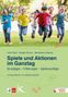Ulrich Baer: Spiele und Aktionen im Ganztag, Buch