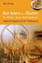 Nora Kircher: Gut leben ohne Gluten bei Zöliakie, Sprue, Getreideallergie, Buch