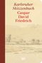 : Caspar David Friedrich. Karlsruher Skizzenbuch (Schmuckausgabe), Buch