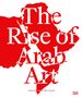William Wells: The Rise of Arab Art Volume I, Buch, Buch