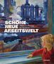 Schöne neue Arbeitswelt - Traum und Trauma der Moderne, Buch