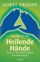 Horst Krohne: Handbuch für heilende Hände, Buch