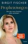 Birgit Fischer: Prophezeiungen, Buch