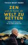 Nhat Thich: Zen und die Kunst, die Welt zu retten, Buch