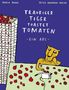 Nadia Budde: Trauriger Tiger toastet Tomaten, Buch, Buch