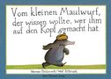 Werner Holzwarth: Vom kleinen Maulwurf, der wissen wollte, wer ihm auf den Kopf gemacht hat (Maxi-Pappausgabe), Buch, Buch