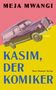 Meja Mwangi: Kasim, der Komiker, Buch