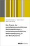 Die Praxis der sozialwissenschaftlichen Methodenbildung - sozialwissenschaftliche Methodenbildung in der Berufspraxis, Buch