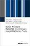 Joshua Weber, Fabienne Kaiser u.a. Soziale Arbeit und Digitalität. Entwicklungen einer digitalisierten Praxis, BELTZ Juventa., Buch