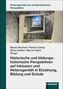Historische und bildungshistorische Perspektiven auf Inklusion und Heterogenität in Erziehung, Bildung und Schule, Buch, Buch