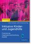 Inklusive Kinder- und Jugendhilfe, Buch