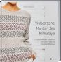 Annette Danielsen: Verborgene Muster des Himalaya, Buch, Buch