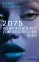 Rainer Zitelmann: 2075 Wenn Schönheit zum Verbrechen wird, Buch