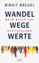 Birgit Breuel: Wandel, Wege, Werte, Buch