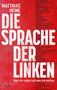 Buchtitel: "Die Sprache der Linken" von Matthias Heine. Roter Hintergrund mit weißen und schwarzen Texten., Buch