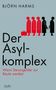 Titel: Der Asylkomplex. Untertitel: Wenn Steuergelder zur Beute werden. Illustration: Personen, eine gibt Geld weiter., Buch