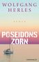 "Wolfgang Herles", "Roman", "Poseidons Zorn", "LangenMüller". Ein Segelboot vor einem pastellfarbenen Sonnenuntergang.