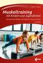 Jürgen Gießing: Muskeltraining mit Kindern und Jugendlichen, Buch