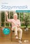 „Tina Pfitzner Sitzgymnastik für zu Hause, 2. Auflage“. Ältere Person macht Übungen auf einem Stuhl in hellem Raum., Buch