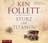 Ken Follett (geb. 1949): Sturz der Titanen, 12 CDs